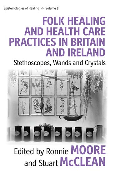 Folk Healing and Health Care Practices in Britain and Ireland